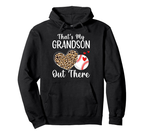 Thats My Grandson Out There Baseball Hoodie - Trendy Graphic for Adults - T-Shirt, Sweatshirt, Hoodie