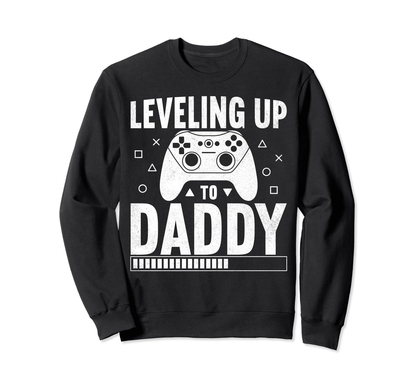 Leveling Up To Daddy Pregnancy Sweatshirt - Graphic Print Men Women - T-Shirt, Sweatshirt, Hoodie