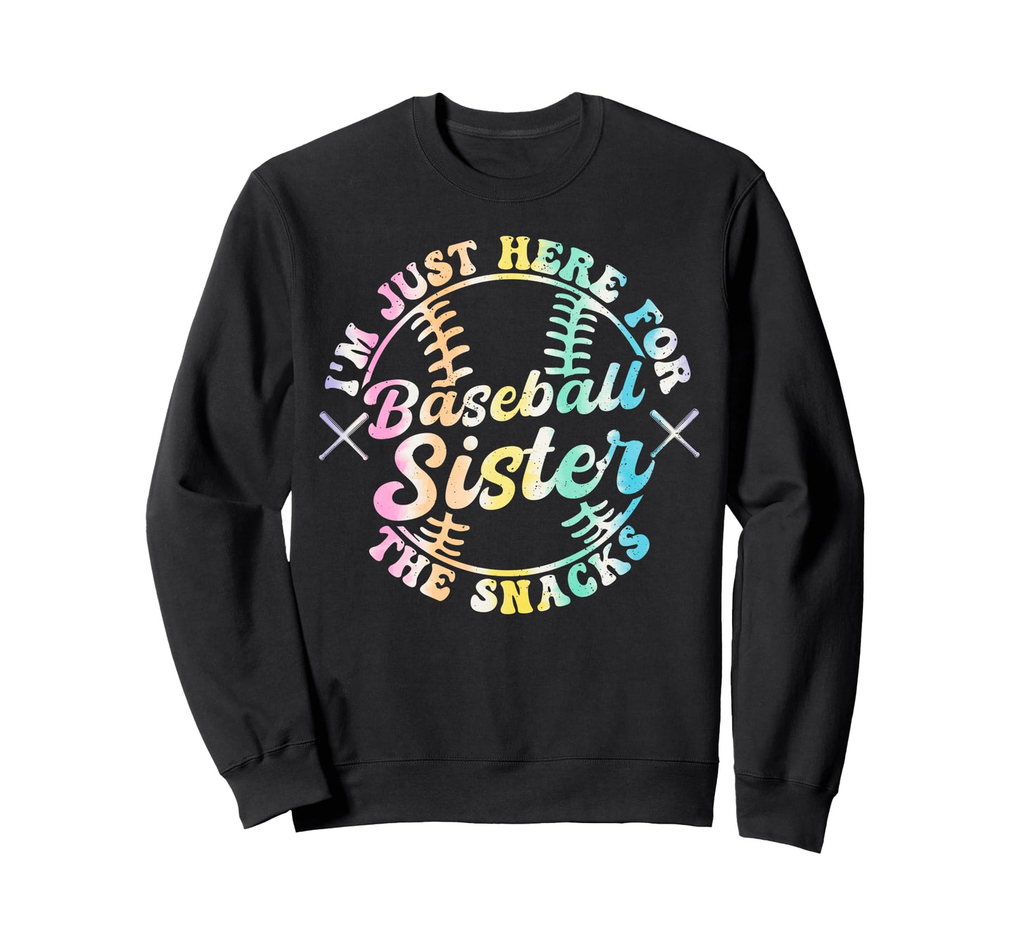 Baseball Sister Im Just Here Snacks Sweatshirt - Novelty Apparel Men Women - T-Shirt, Sweatshirt, Hoodie