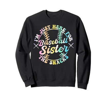 Baseball Sister Im Just Here Snacks Sweatshirt - Novelty Apparel Men Women - T-Shirt, Sweatshirt, Hoodie