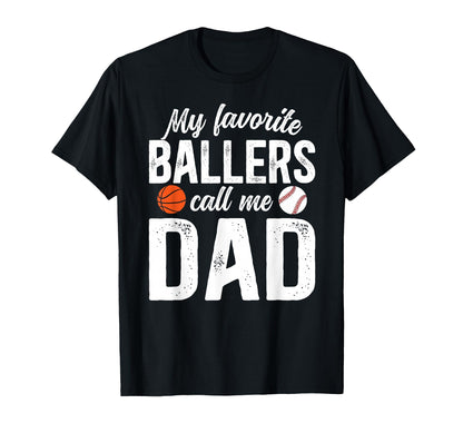 My Favorite Ballers Call Me Dad Baseball T-Shirt - Unique Graphic Unisex - T-Shirt, Sweatshirt, Hoodie