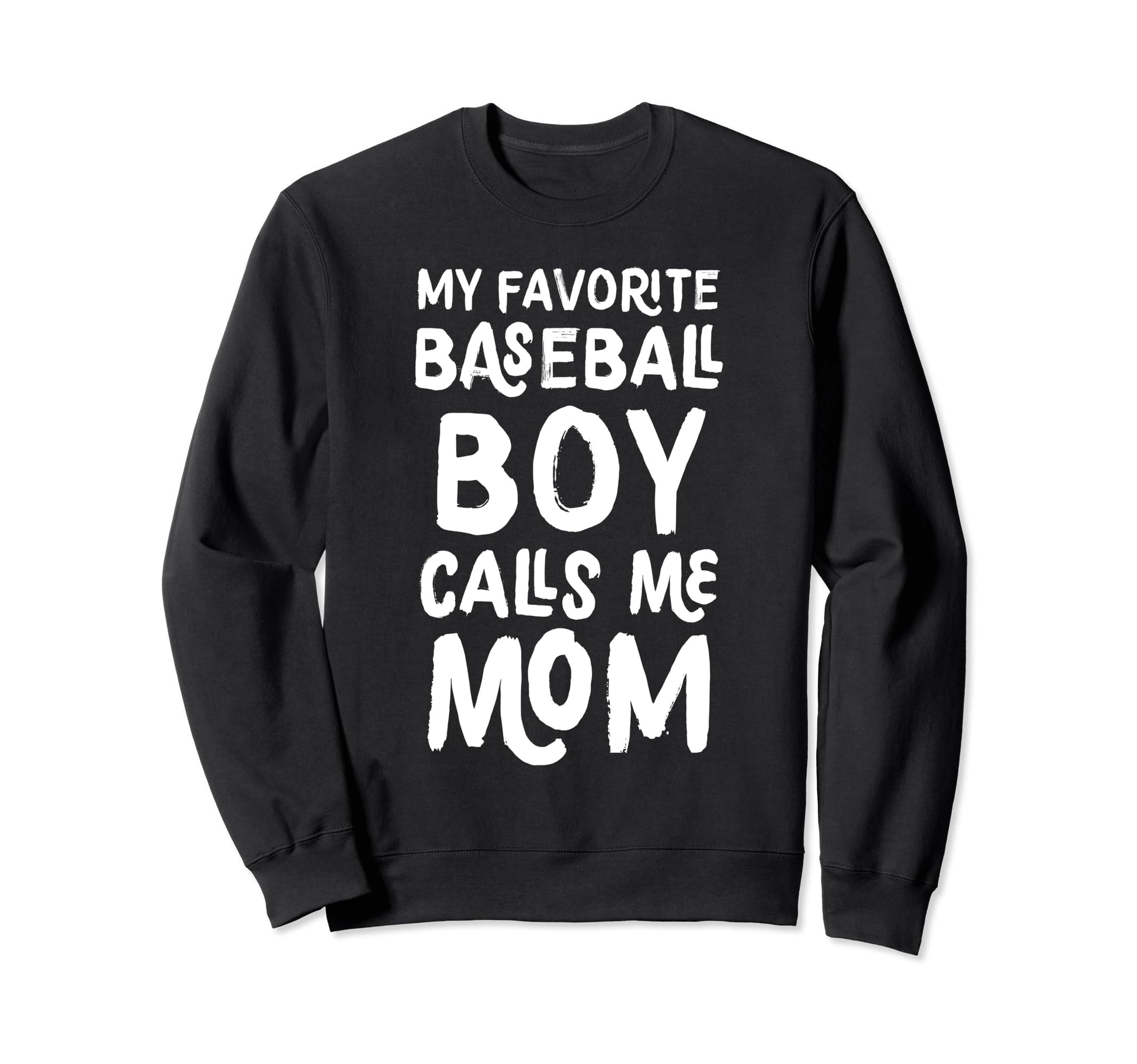 My Favorite Baseball Calls Me Mom Sweatshirt - Custom Art Print Men Women - T-Shirt, Sweatshirt, Hoodie