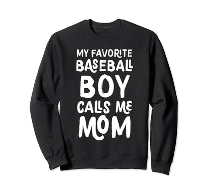 My Favorite Baseball Calls Me Mom Sweatshirt - Custom Art Print Men Women - T-Shirt, Sweatshirt, Hoodie