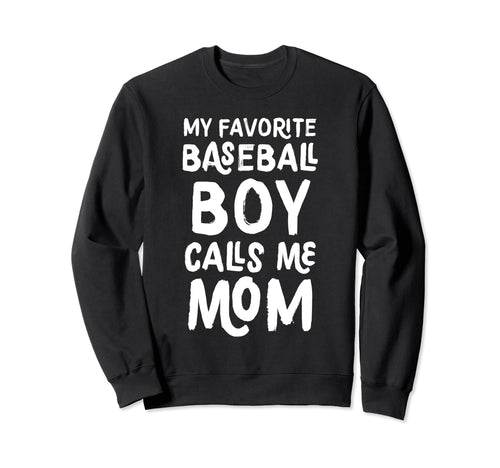 My Favorite Baseball Calls Me Mom Sweatshirt - Custom Art Print Men Women - T-Shirt, Sweatshirt, Hoodie