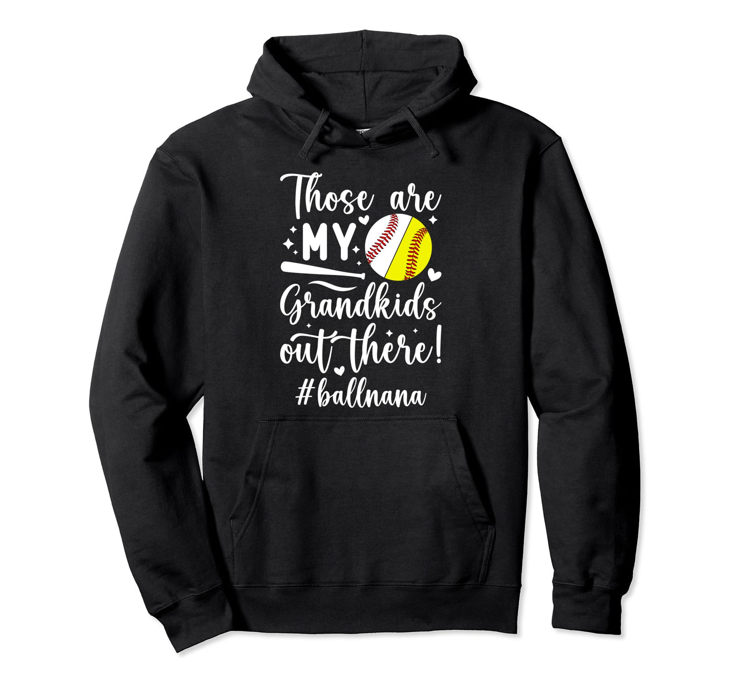 My Grandkids Ball Nana Baseball Softball Hoodie - Graphic Print Men Women - T-Shirt, Sweatshirt, Hoodie