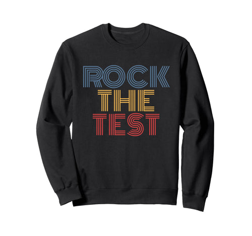 Rock Test Rainbow Classroom Sweatshirt - Fun Novelty Design for Adults - T-Shirt, Sweatshirt, Hoodie