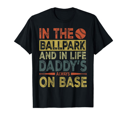 Dad Baseball Ballpark Life Daddys T-Shirt - Fun Novelty Design Men Women - T-Shirt, Sweatshirt, Hoodie
