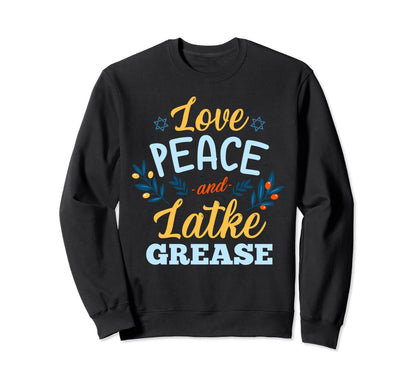 Hanukkah Love Peace And Latke Sweatshirt - Casual Everyday Wear for Adults - T-Shirt, Sweatshirt, Hoodie