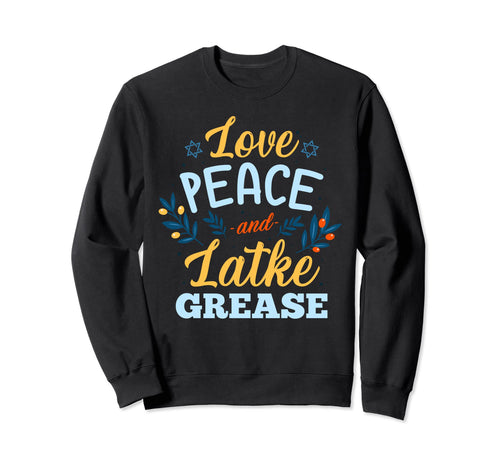Hanukkah Love Peace And Latke Sweatshirt - Casual Everyday Wear for Adults - T-Shirt, Sweatshirt, Hoodie