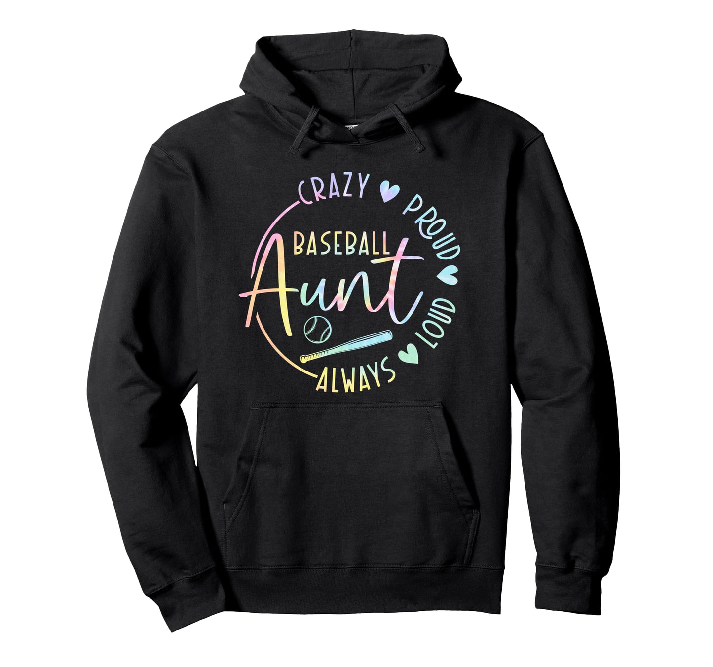 Crazy Proud Always Loud Baseball Aunt Hoodie - Novelty Apparel Men Women - T-Shirt, Sweatshirt, Hoodie