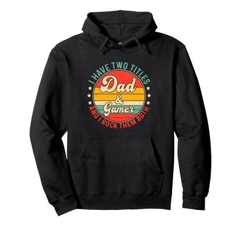 Gamer Dad Father Day Gaming Father Hoodie - Casual Everyday Wear Men Women - T-Shirt, Sweatshirt, Hoodie