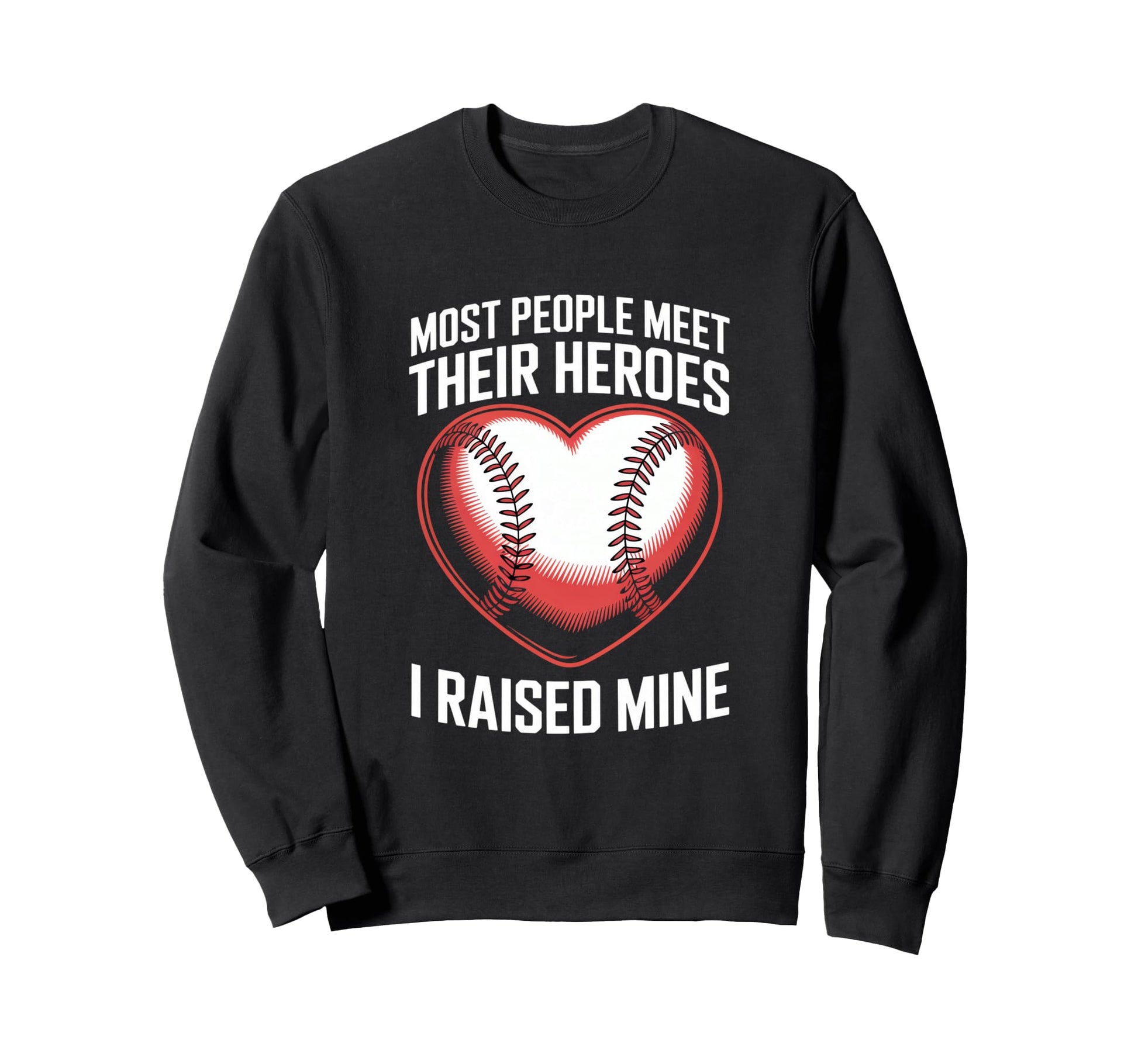 Most People Meet Their Heroes I Sweatshirt - Minimalist Print Men Women - T-Shirt, Sweatshirt, Hoodie