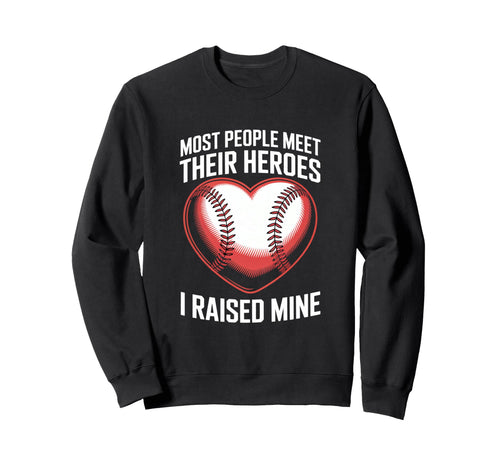 Most People Meet Their Heroes I Sweatshirt - Minimalist Print Men Women - T-Shirt, Sweatshirt, Hoodie