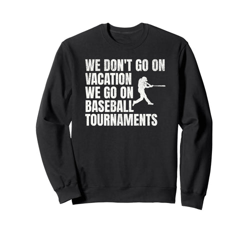 Funny Baseball Mom Tournaments Sweatshirt - Fun Novelty Design for Adults - T-Shirt, Sweatshirt, Hoodie