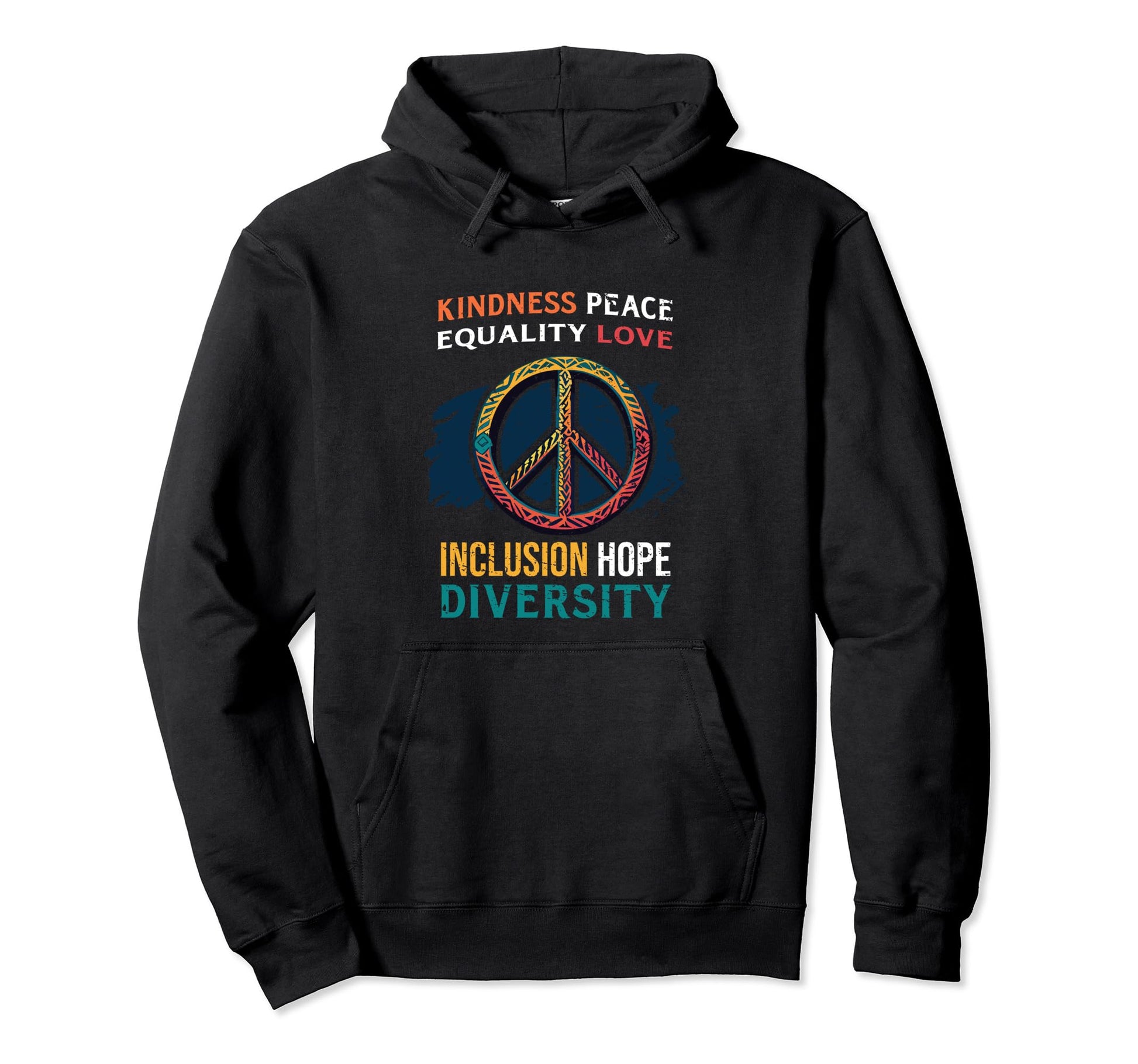 Kindness Peace Equality Love Inclusion Hoodie - Custom Art Print for Adults - T-Shirt, Sweatshirt, Hoodie