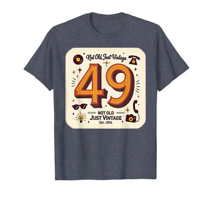 Birthday Gift 49 Not Old Just T-Shirt - Aesthetic Graphic for Adults - T-Shirt, Sweatshirt, Hoodie
