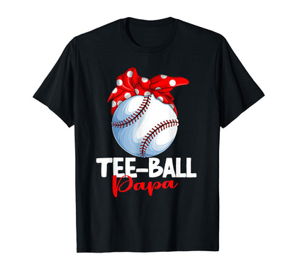 Ball Papa T Ball Tball Teeball T-Shirt - Fun Novelty Design Men Women - T-Shirt, Sweatshirt, Hoodie