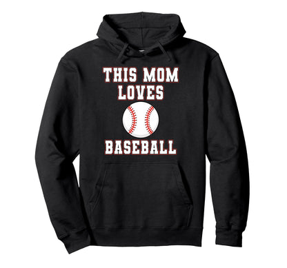 This Mom Loves Baseball Game Day Sports Hoodie - Novelty Apparel Men Women - T-Shirt, Sweatshirt, Hoodie
