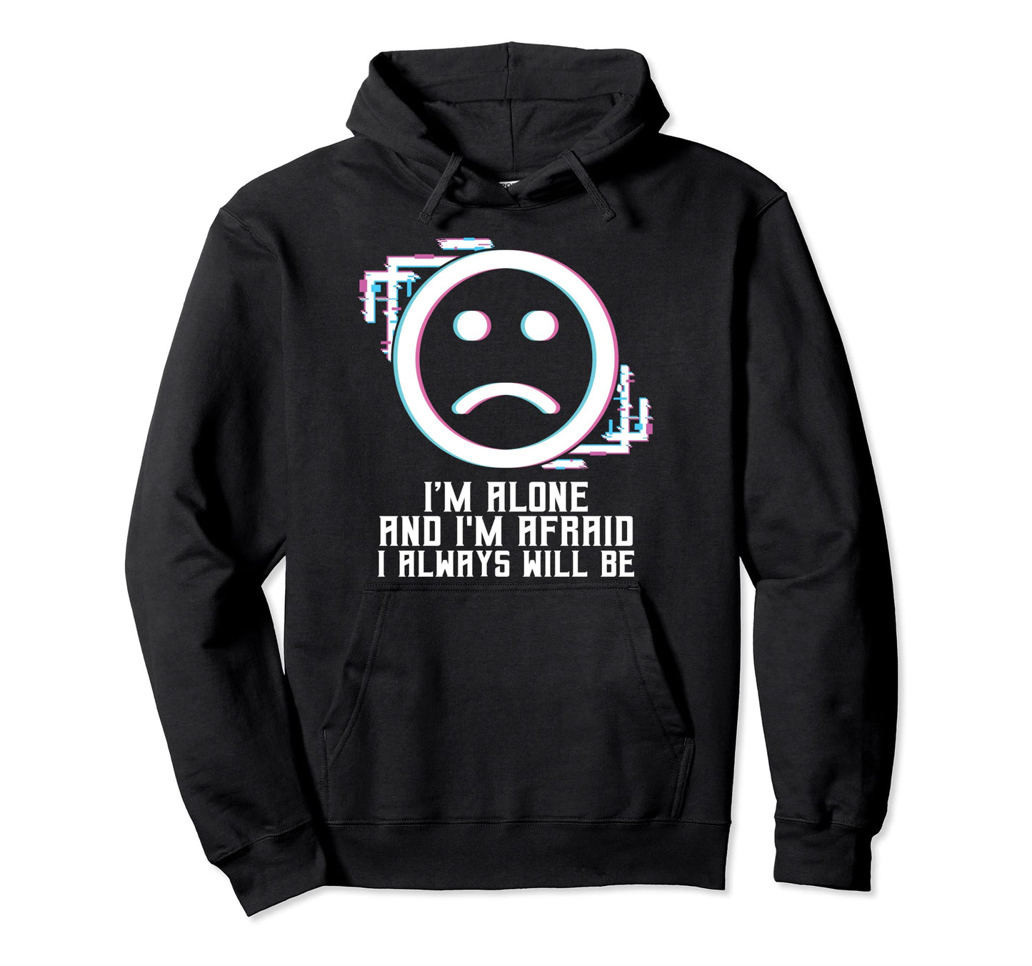 Im Alone I Always Will Be Vaporwave Hoodie - Aesthetic Graphic Men Women - T-Shirt, Sweatshirt, Hoodie