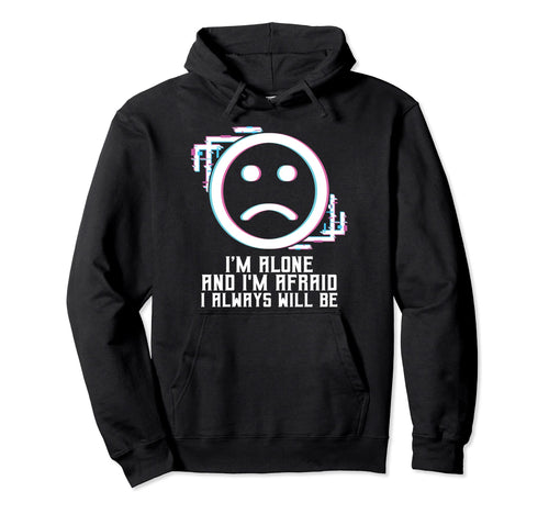 Im Alone I Always Will Be Vaporwave Hoodie - Aesthetic Graphic Men Women - T-Shirt, Sweatshirt, Hoodie