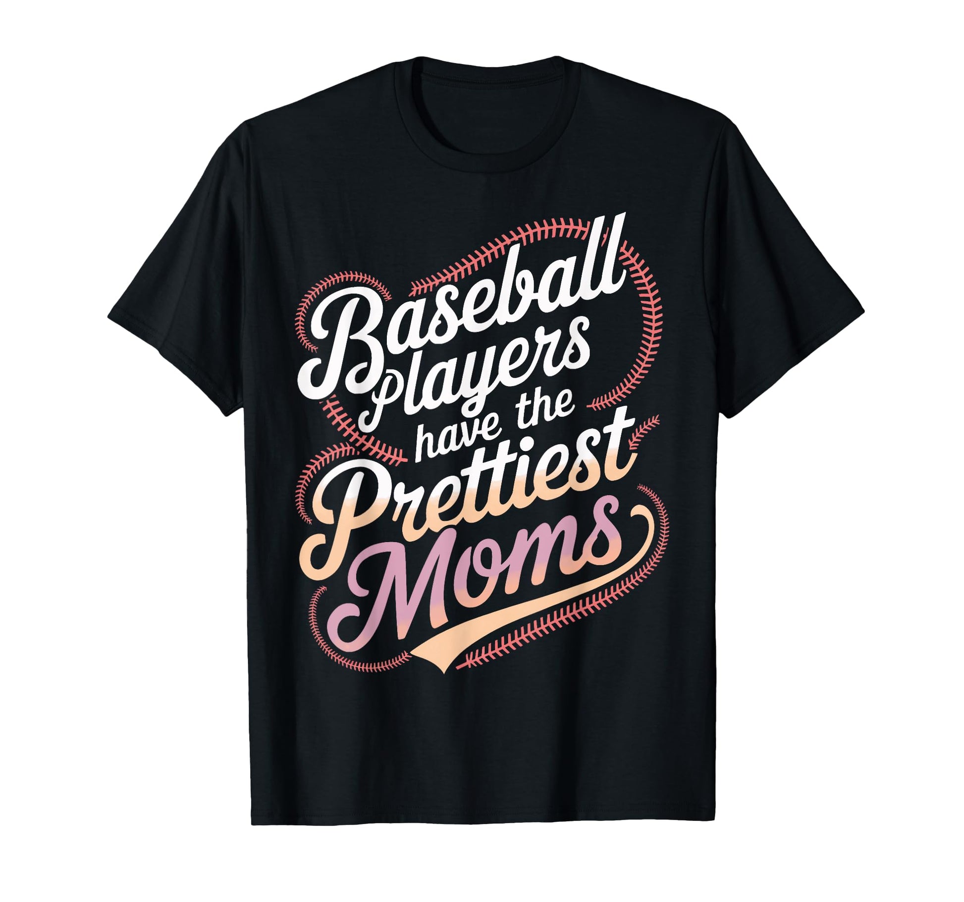 Sarcastic Baseball Players Prettiest T-Shirt - Graphic Print Men Women - T-Shirt, Sweatshirt, Hoodie