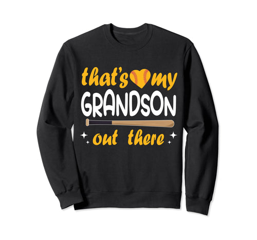 Funny Thats My Grandson Out There Sweatshirt - Streetwear Style Men Women - T-Shirt, Sweatshirt, Hoodie