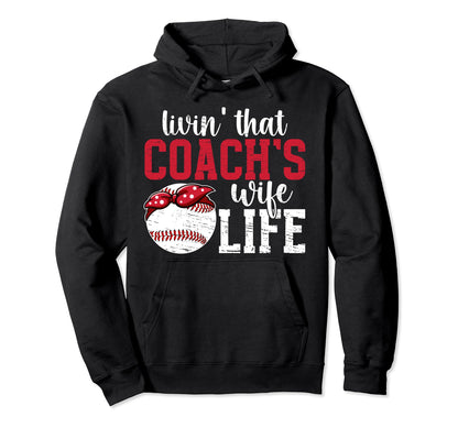 Baseball Coachs Wife Life Wife Hoodie - Fun Novelty Design Men Women - T-Shirt, Sweatshirt, Hoodie