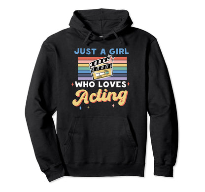 Just Who Loves Acting Actor Actress Hoodie - Novelty Apparel Men Women - T-Shirt, Sweatshirt, Hoodie