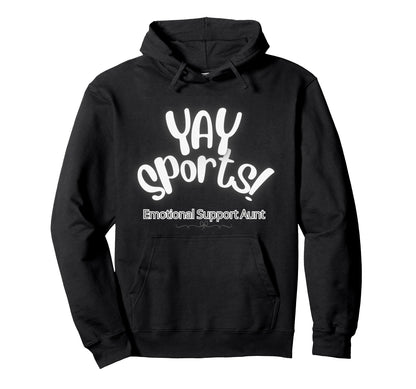 Yay Sports Emotional Support Aunt Hoodie - Novelty Apparel for Adults - T-Shirt, Sweatshirt, Hoodie
