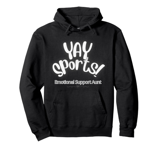 Yay Sports Emotional Support Aunt Hoodie - Novelty Apparel for Adults - T-Shirt, Sweatshirt, Hoodie