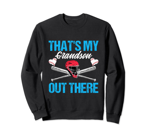 Funny Thats My Grandson Out There Sweatshirt - Casual Everyday Wear Unisex - T-Shirt, Sweatshirt, Hoodie