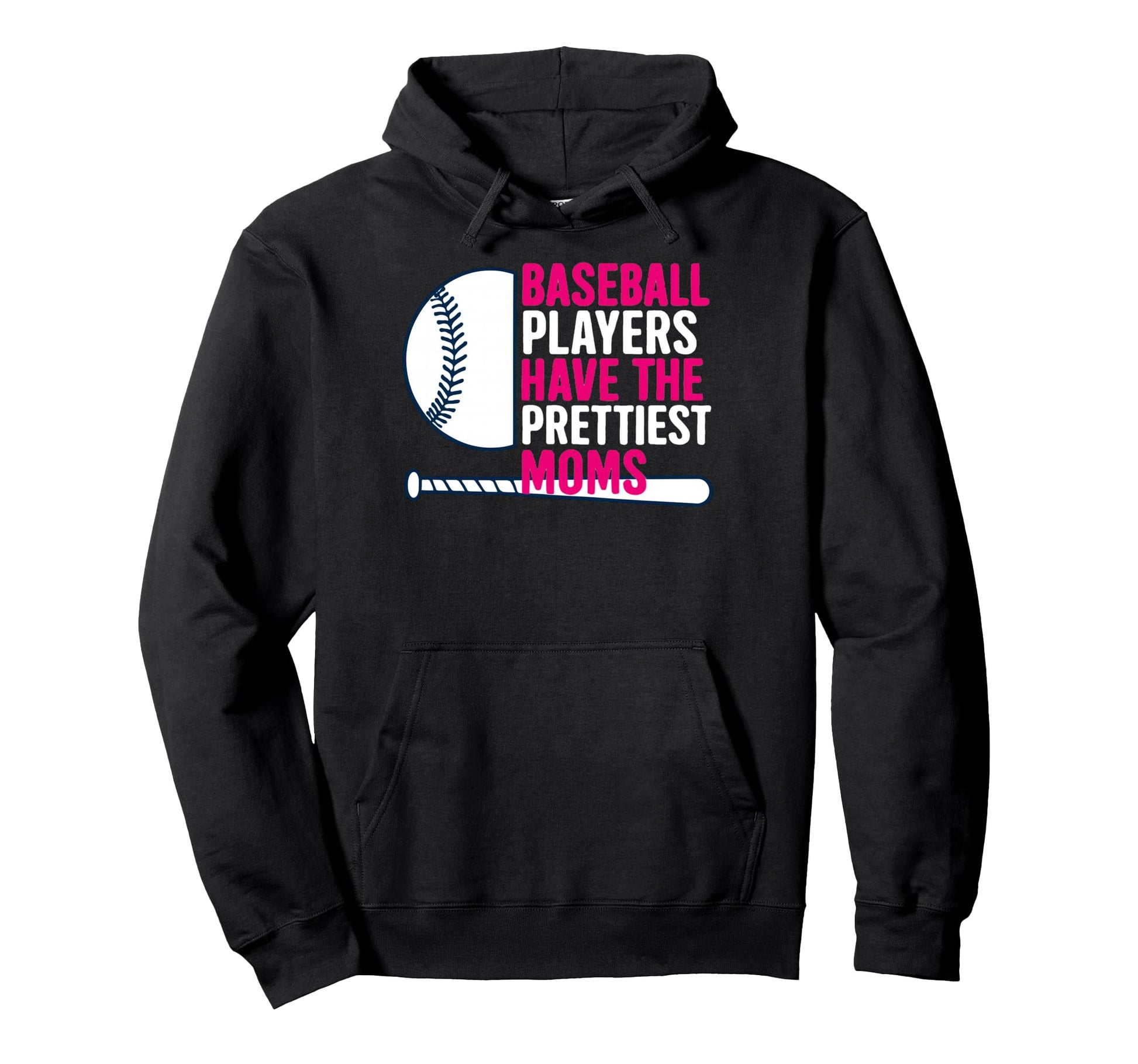 Baseball Players Have Prettiest Moms Hoodie - Unique Graphic Unisex - T-Shirt, Sweatshirt, Hoodie