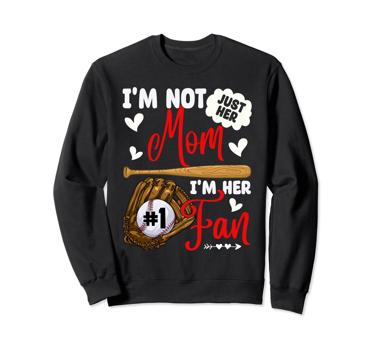 Not Just Her Mom Her Number 1 Fan Sweatshirt - Graphic Print for Adults - T-Shirt, Sweatshirt, Hoodie