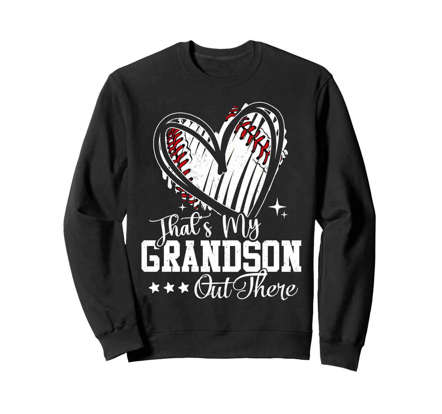 Thats My Grandson Out There Baseball Sweatshirt - Custom Art Print Unisex - T-Shirt, Sweatshirt, Hoodie