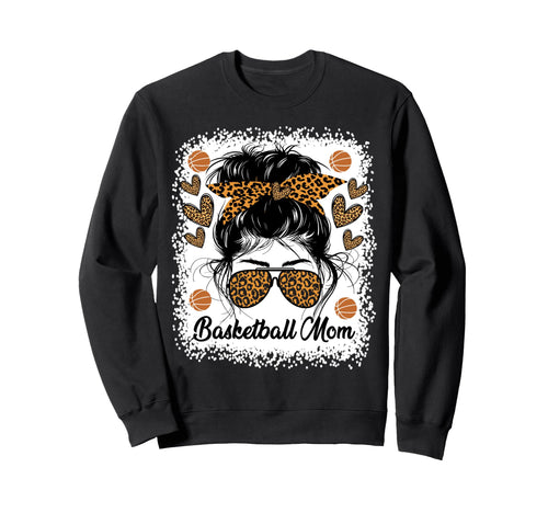 Basketball Mom Basketball Player Sweatshirt - Streetwear Style Unisex - T-Shirt, Sweatshirt, Hoodie