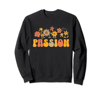 Inspirational Word Passion Floral Sweatshirt - Graphic Print Men Women - T-Shirt, Sweatshirt, Hoodie