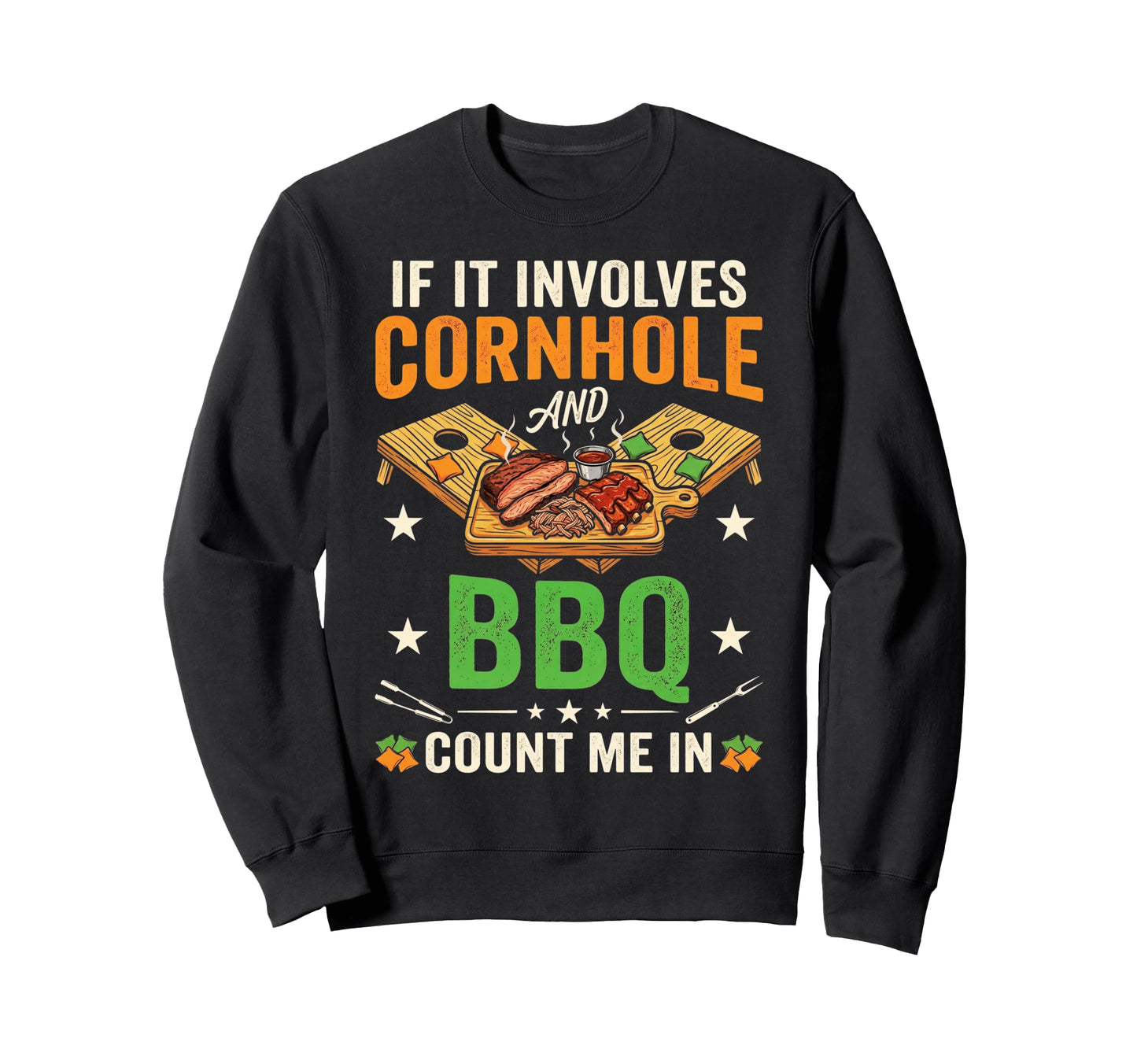 Cornhole And Bbq Count Me Funny Sweatshirt - Trendy Graphic Men Women - T-Shirt, Sweatshirt, Hoodie