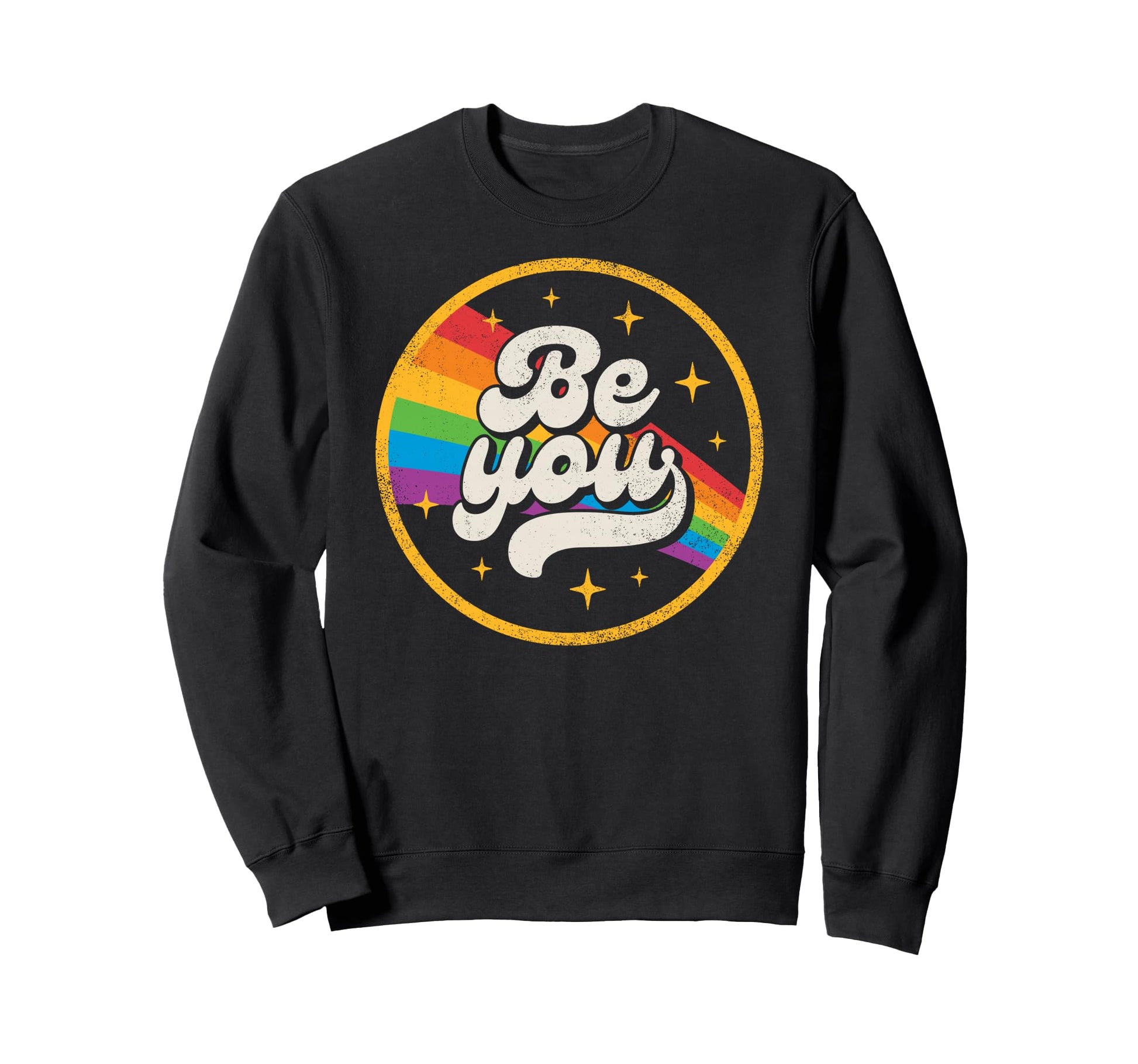 Be You Pride Lgbtq Gay Lgbt Sweatshirt - Fun Novelty Design for Adults - T-Shirt, Sweatshirt, Hoodie
