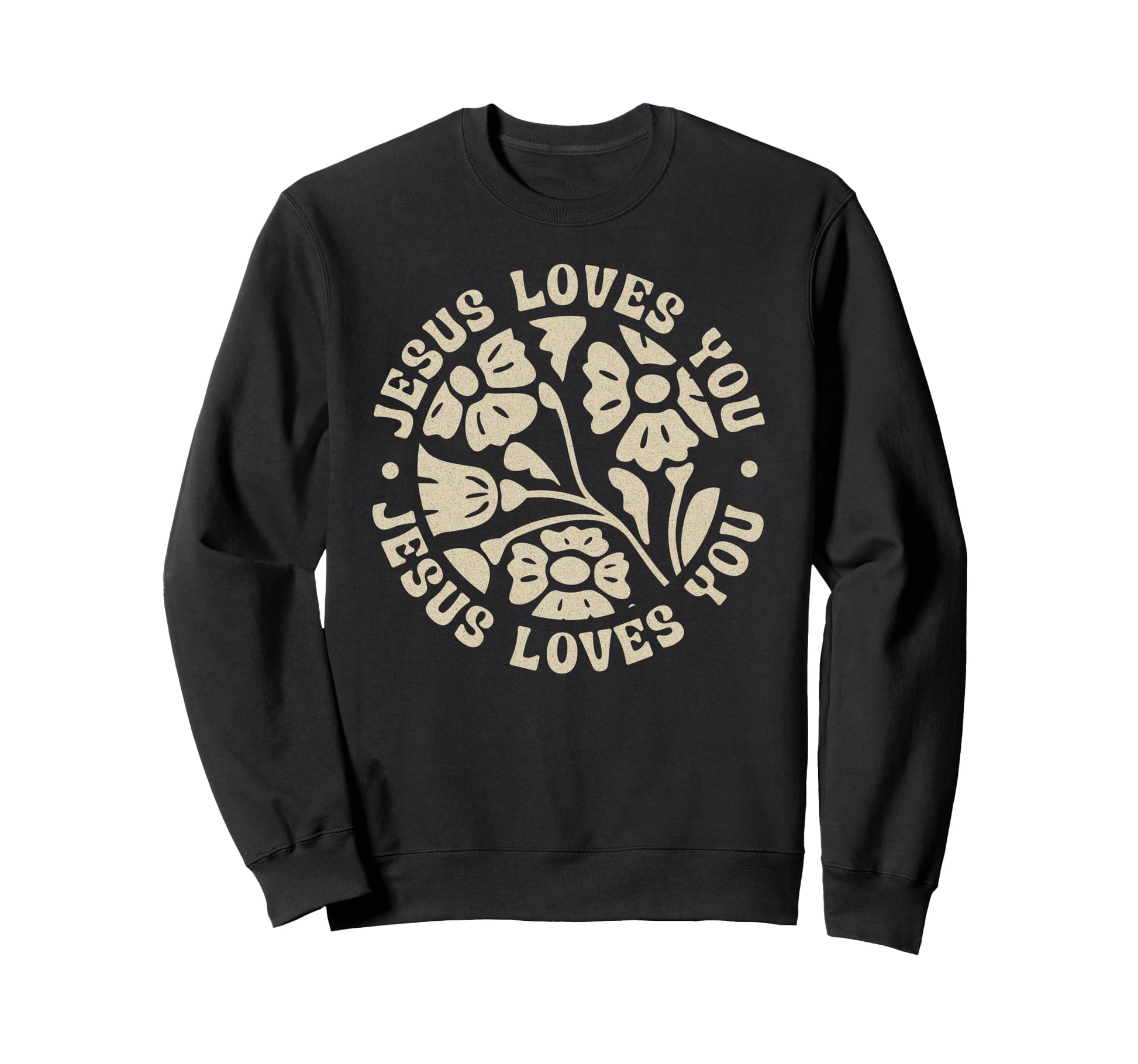 Jesus Loves You Boho Floral Sweatshirt - Streetwear Style Men Women - T-Shirt, Sweatshirt, Hoodie