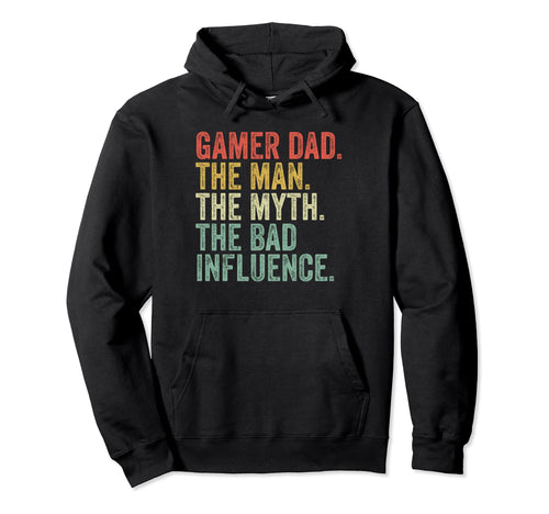 Gamer Dad Myth Bad Influence Funny Hoodie - Fun Novelty Design for Adults - T-Shirt, Sweatshirt, Hoodie