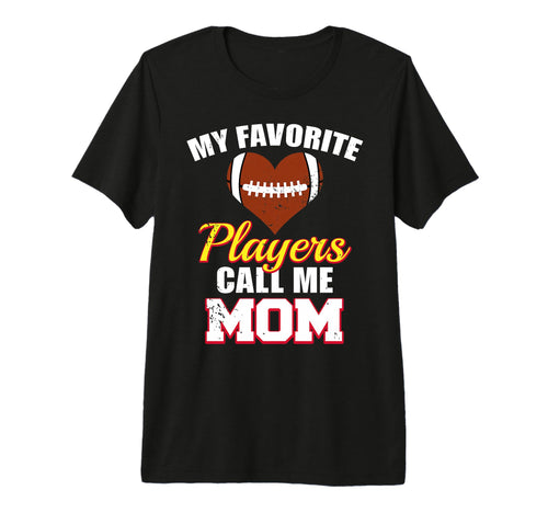 My Favorite Players Call Me Mom Funny T-Shirt - Graphic Print Men Women - T-Shirt, Sweatshirt, Hoodie
