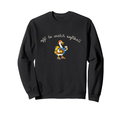 Off To Watch Softball Silly Goose Sweatshirt - Novelty Apparel Men Women - T-Shirt, Sweatshirt, Hoodie