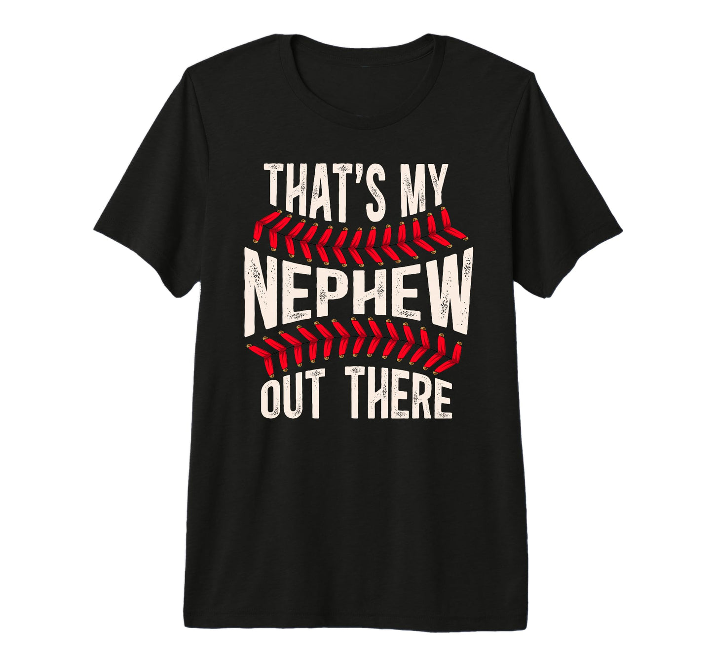 Mens Thats My Nephew Baseball Uncle T-Shirt - Casual Everyday Wear Unisex - T-Shirt, Sweatshirt, Hoodie