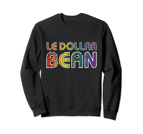 Le Dollar Bean Le Bean Lesbian Sweatshirt - Casual Everyday Wear Unisex - T-Shirt, Sweatshirt, Hoodie