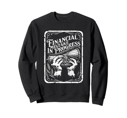 Financial Mistake Progress Camera Sweatshirt - Graphic Print for Adults - T-Shirt, Sweatshirt, Hoodie