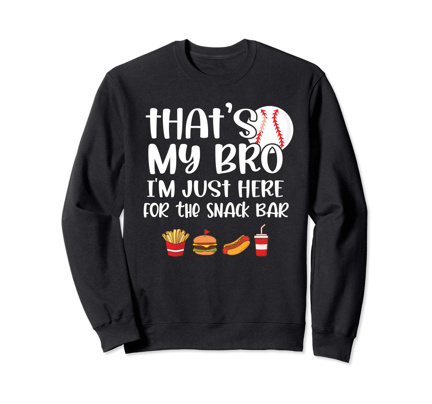 Thats My Bro Funny Baseball Sister Sweatshirt - Novelty Apparel for Adults - T-Shirt, Sweatshirt, Hoodie