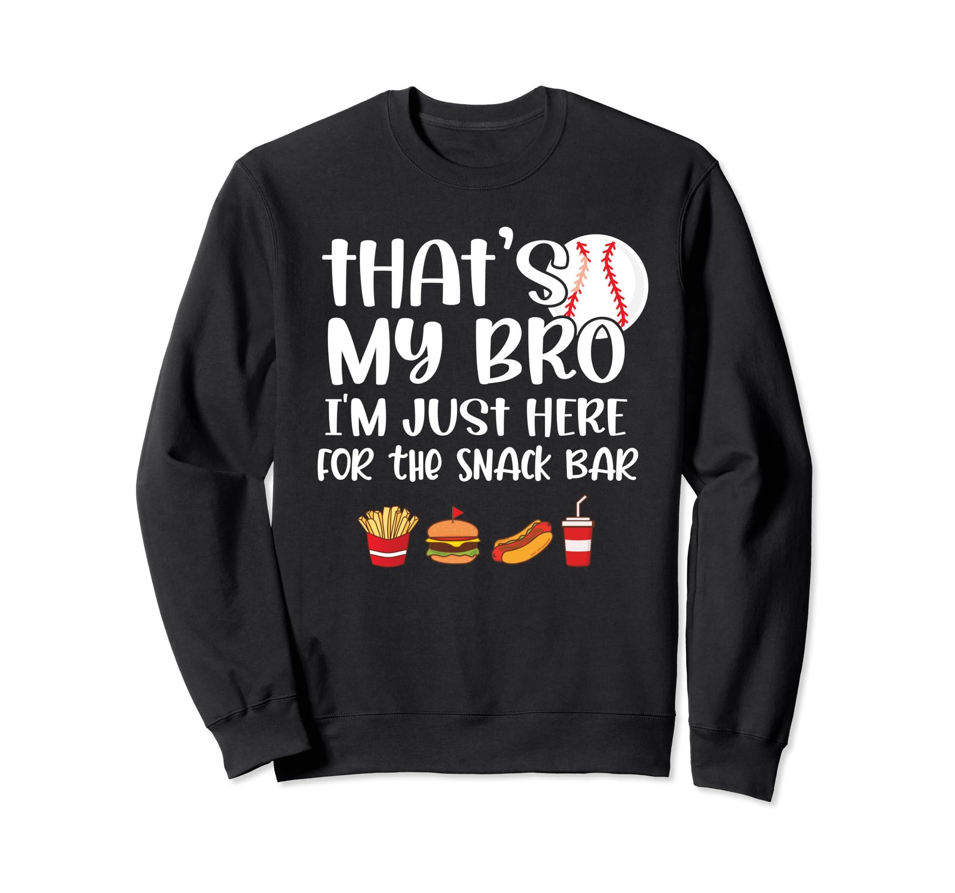 Thats My Bro Funny Baseball Sister Sweatshirt - Novelty Apparel for Adults - T-Shirt, Sweatshirt, Hoodie