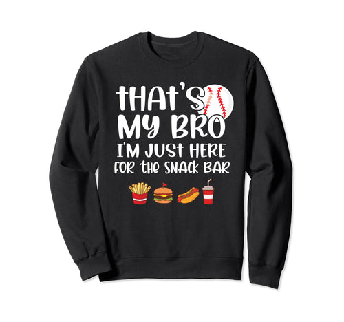 Thats My Bro Funny Baseball Sister Sweatshirt - Novelty Apparel for Adults - T-Shirt, Sweatshirt, Hoodie