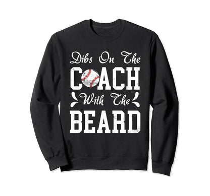 Dibs Coach Beard Baseball Coachs Sweatshirt - Minimalist Print for Adults - T-Shirt, Sweatshirt, Hoodie