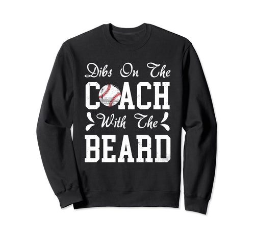 Dibs Coach Beard Baseball Coachs Sweatshirt - Minimalist Print for Adults - T-Shirt, Sweatshirt, Hoodie